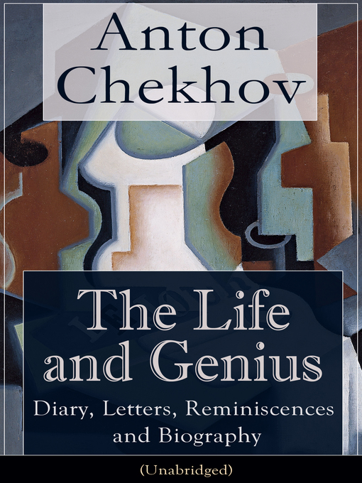 Title details for The Life and Genius of Anton Chekhov by Anton  Chekhov - Available